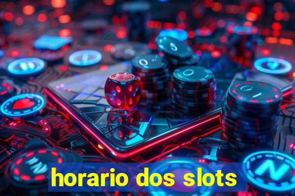 horario dos slots